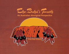 The Bah' Faith: An Australian Aboriginal Perspective