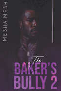 The Baker's Bully 2