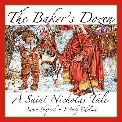 The Baker's Dozen: A Saint Nicholas Tale - Shepard, Aaron