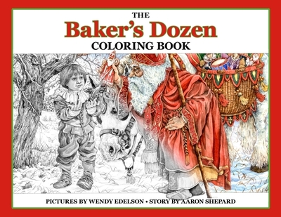 The Baker's Dozen Coloring Book: A Grayscale Adult Coloring Book and Children's Storybook Featuring a Christmas Legend of Saint Nicholas - Skyhook Coloring, and Shepard, Aaron