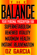 The Balance: Balancing Your Body to Achieve Ideal Weight, High Energy, and Optimal Health