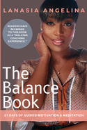 The Balance Book: 21 Days of Guided Motivation & Meditation