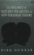 The Balance of Nature's Polarities in New-Paradigm Theory