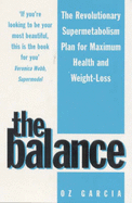 The Balance, The: Your Personal Programme for Weight Loss, Supermetabolism, Renewed Vitality, Maximum Health, Instant Rejuvination
