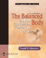 The Balanced Body: A Guide to Deep Tissue and Neuromuscular Therapy - Scheumann, Donald W, and Scheumann, Danald W