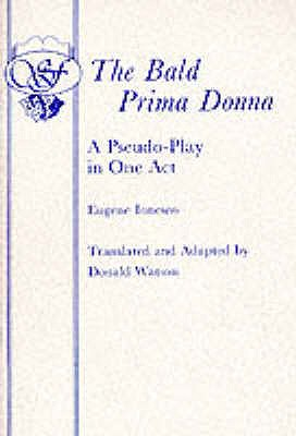 The Bald Prima Donna: Play - Ionesco, Eugene, and Watson, David (Translated by)