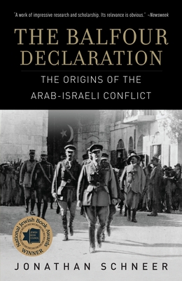 The Balfour Declaration: The Origins of the Arab-Israeli Conflict - Schneer, Jonathan