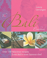 The Bali Cookbook: Over 100 Delicious Recipes from Bali's Most Famous Chef