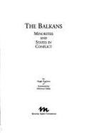 The Balkans: Minorities and States in Conflict