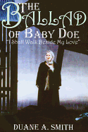 The Ballad of Baby Doe: I Shall Walk Beside My Love