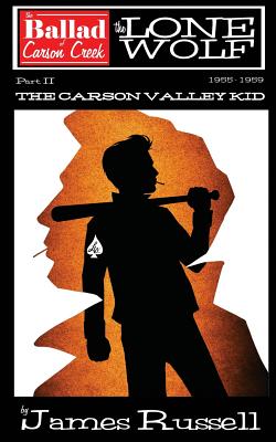 The Ballad of Carson Creek - The Lone Wolf: Part II: The Carson Valley Kid - Russell, James