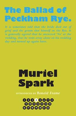 The Ballad of Peckham Rye - Spark, Muriel, and Frame, Ronald (Introduction by), and Taylor, Alan (Series edited by)