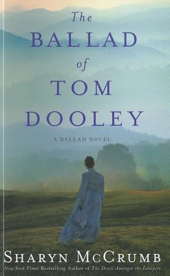 The Ballad of Tom Dooley - McCrumb, Sharyn