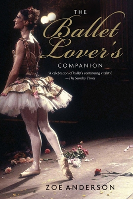 The Ballet Lover's Companion - Anderson, Zoe