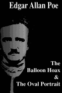 The Balloon Hoax & The Oval Portrait