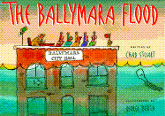 The Ballymara Flood: Written by Chad Stuart; Illustrated by George Booth