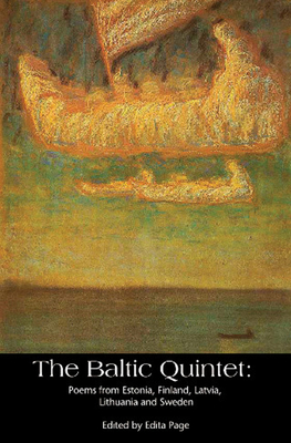 The Baltic Quintet: Poems from Estonia, Finland, Latvia, Lithuania and Sweden - Page, Edita (Editor)