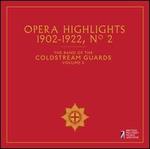 The Band of the Coldstream Guards, Vol. 5: Opera Highlights 1902-1922, No. 2