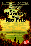 The Bandits from Rio Frio - A Naturalistic and Humorous Novel of Customs, Crimes, and Horrors