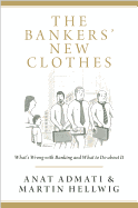 The Bankers' New Clothes: What's Wrong with Banking and What to Do about It - Updated Edition