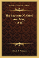 The Baptism Of Alfred And Mary (1843)