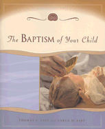 The Baptism of Your Child - Fast, Thomas E, and Fast, Carla H