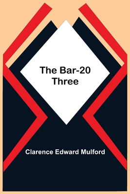 The Bar-20 Three - Edward Mulford, Clarence
