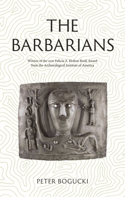 The Barbarians: Lost Civilizations - Bogucki, Peter