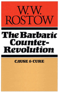 The Barbaric Counter-revolution: Cause and Cure