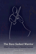 The Bare-Sarked Warrior: A Brief Cultural History of Battlefield Exposure: Volume 451