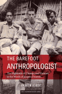 The Barefoot Anthropologist: The Highlands of Champa and Vietnam in the Words of Jacques Dournes
