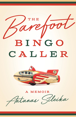 The Barefoot Bingo Caller: A Memoir - Sileika, Antanas