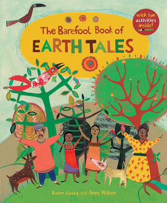 The Barefoot Book of Earth Tales - Casey, Dawn