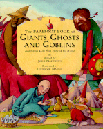 The Barefoot Book of Giants, Ghosts and Goblins: Traditional Tales from Around the World