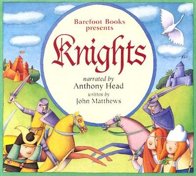 The Barefoot Book of Knights - Matthews, John