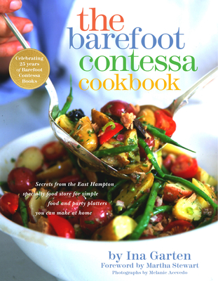 The Barefoot Contessa Cookbook - Garten, Ina, and Stewart, Martha (Foreword by)