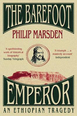 The Barefoot Emperor: An Ethiopian Tragedy - Marsden, Philip