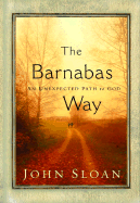 The Barnabas Way: An Unexpected Path to God