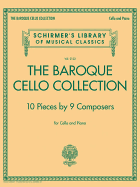 The Baroque Cello Collection: 10 Pieces by 9 Composers