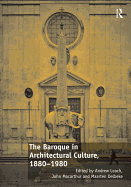 The Baroque in Architectural Culture, 1880-1980