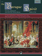 The Baroque Spirit (1600--1750), Bk 1: 21 Early Intermediate to Intermediate Piano Solos Reflecting Baroque Society, Style and Musical Trends, Book & CD