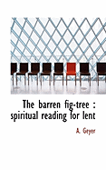 The Barren Fig-Tree: Spiritual Reading for Lent