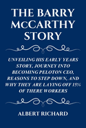 THE BARRY McCARTHY STORY: Unveiling His Early Years Story, Journey Into Becoming Peloton Ceo, Reasons to Step Down, and Why They Are Laying Off 15% of There Workers