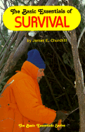 The Basic Essentials of Survival - Churchill, James E.