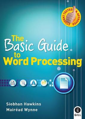 The Basic Guide to Word Processing - Hawkins, Siobhan, and Wynne, Mairead