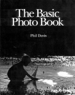 The Basic Photo Book - Davis, Phil, and Davis, Philip