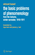 The Basic Problems of Phenomenology: From the Lectures, Winter Semester, 1910-1911