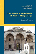 The Basics & Intricacies of Arabic Morphology
