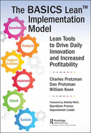 The BASICS LeanTM Implementation Model: Lean Tools to Drive Daily Innovation and Increased Profitability
