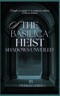 The Basilica Heist: Shadows Unveiled